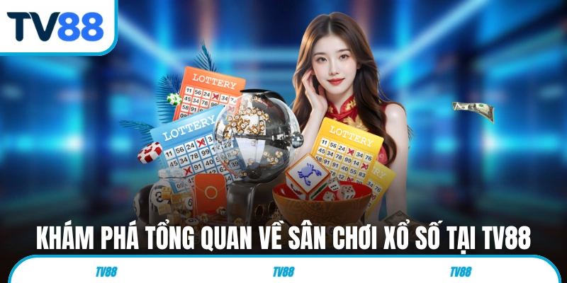 Xổ Số TV88 Với Vô Số Sản Phẩm Hấp Dẫn Và Thưởng Cực “Gắt”